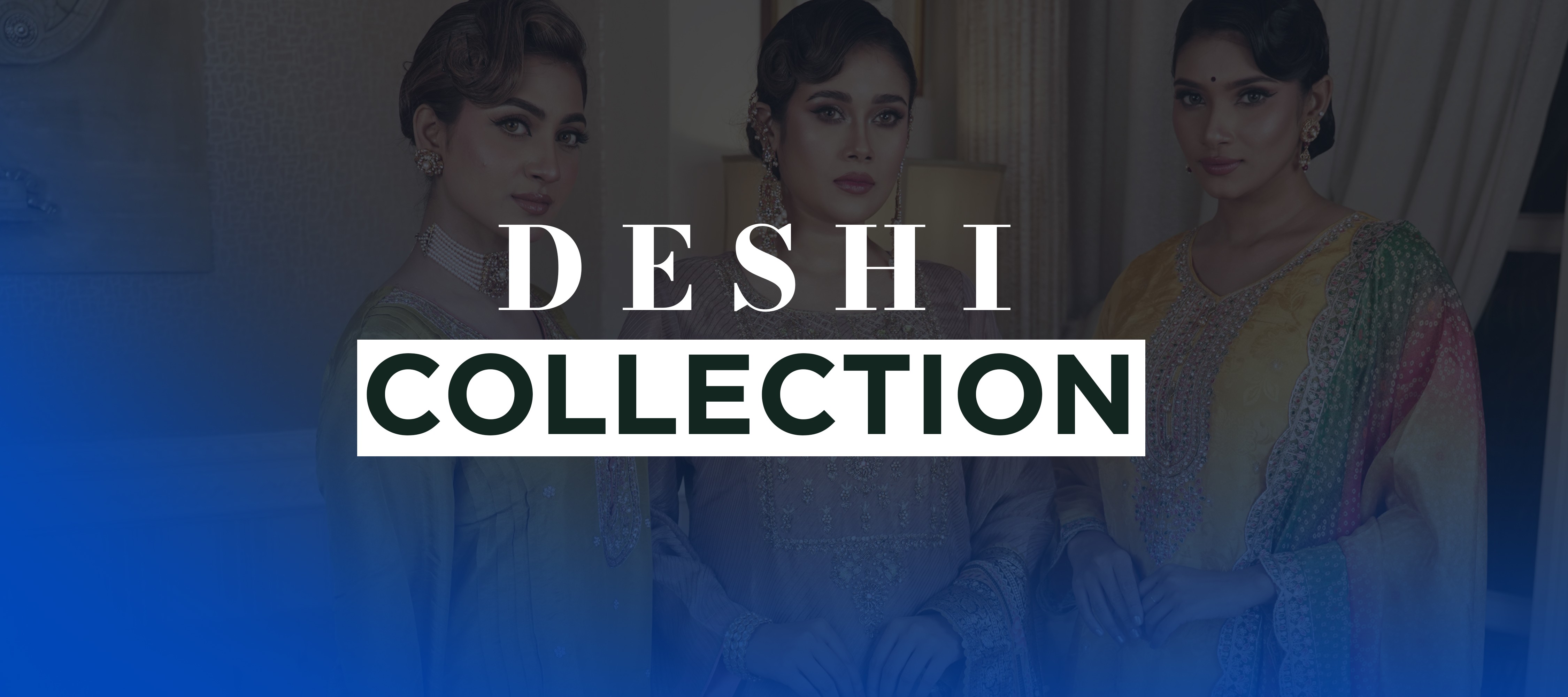 Deshi Collection